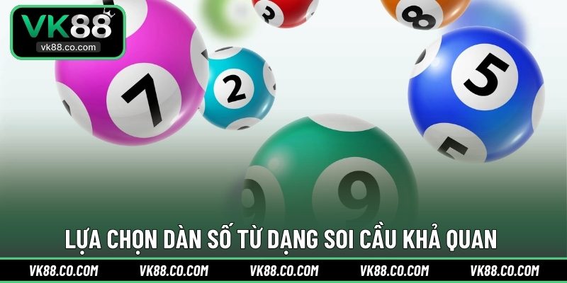 Lựa chọn dàn số từ dạng soi cầu khả quan 