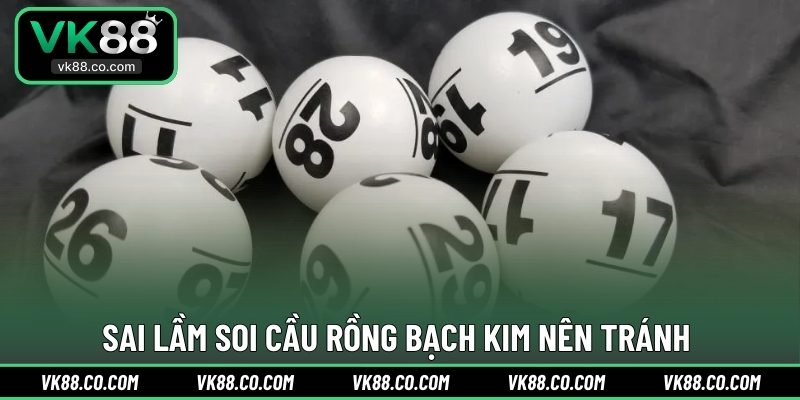 Sai lầm soi cầu rồng bạch kim nên tránh 