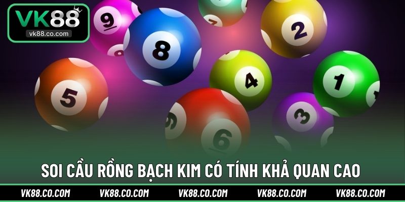 Soi cầu rồng bạch kim có tính khả quan cao 